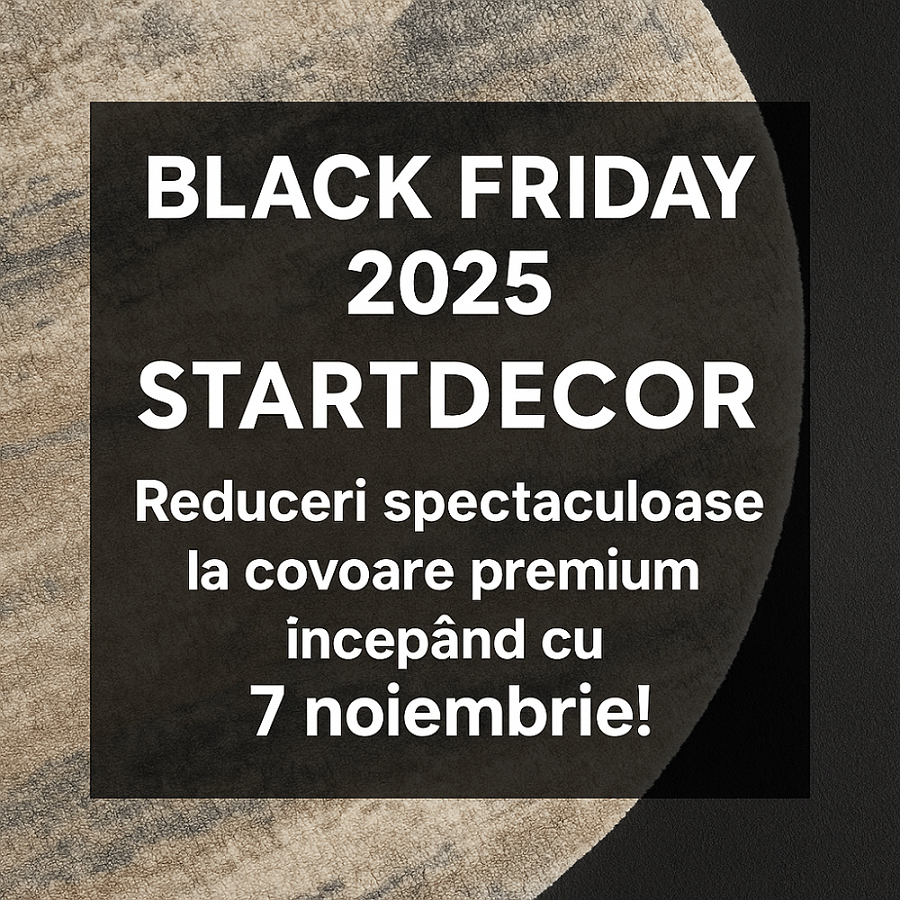 Blackfriday-ul Covoarelor la StartDecor